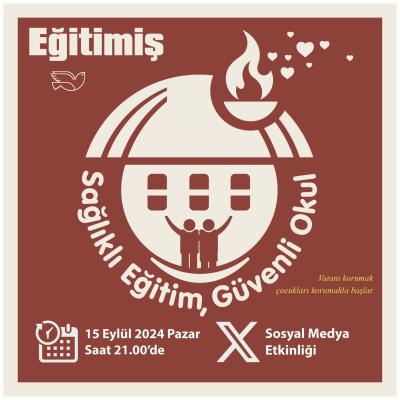 15 Eylül 2024 Pazar Saat 21:00 de Sağlıklı Eğitim ve Güvenli Okullar İçin 