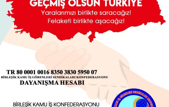 Dayanışma ruhuyla yeniden yaralarımızı sarmak adına, konfederasyonumuza bağlı sendikaların üyeleri, eş ve çocuklarının yararlanması için üyelerimiz arasında tüzüğümüzün 25. maddesinin 4. bendi doğrultusunda bağış ve yardım kampanyası başlatılmıştır.